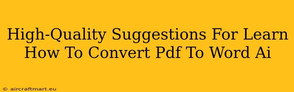 High-Quality Suggestions For Learn How To Convert Pdf To Word Ai