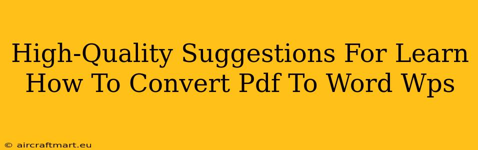 High-Quality Suggestions For Learn How To Convert Pdf To Word Wps