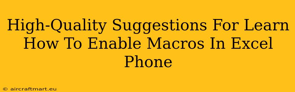 High-Quality Suggestions For Learn How To Enable Macros In Excel Phone