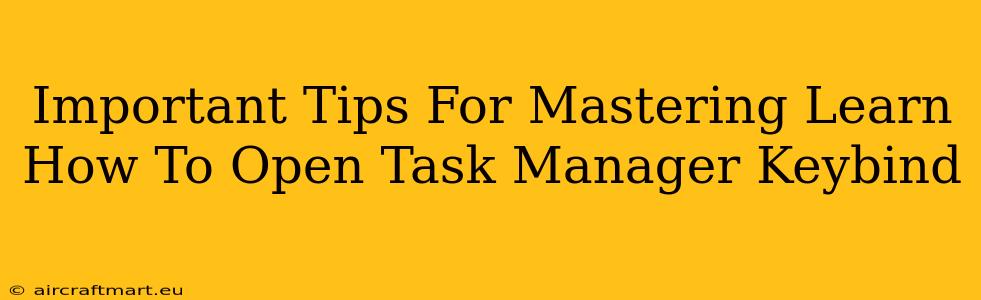 Important Tips For Mastering Learn How To Open Task Manager Keybind