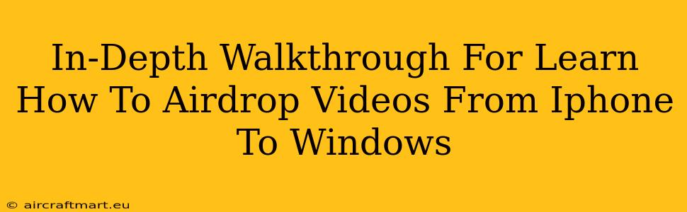 In-Depth Walkthrough For Learn How To Airdrop Videos From Iphone To Windows