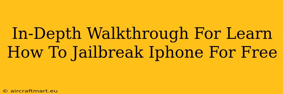 In-Depth Walkthrough For Learn How To Jailbreak Iphone For Free