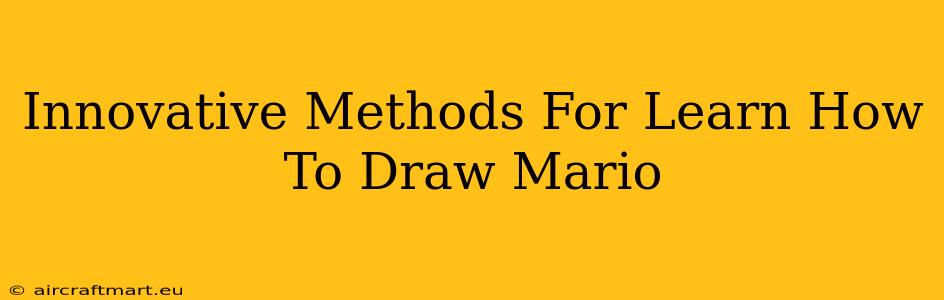 Innovative Methods For Learn How To Draw Mario