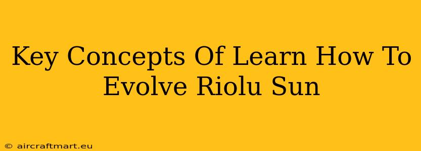 Key Concepts Of Learn How To Evolve Riolu Sun