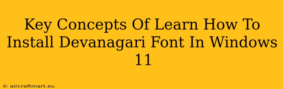 Key Concepts Of Learn How To Install Devanagari Font In Windows 11