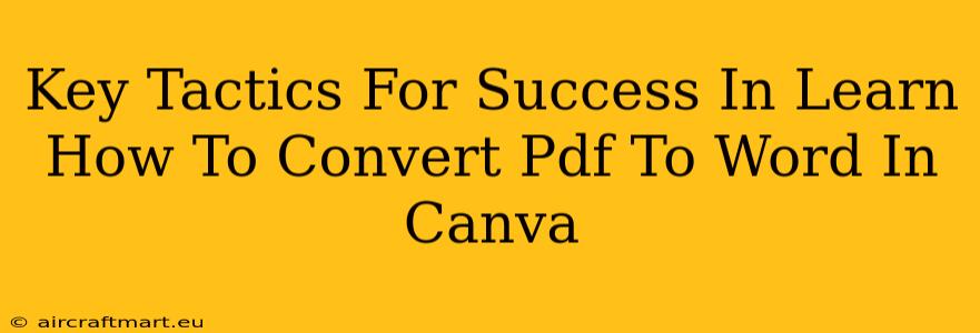 Key Tactics For Success In Learn How To Convert Pdf To Word In Canva