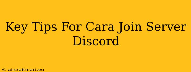 Key Tips For Cara Join Server Discord