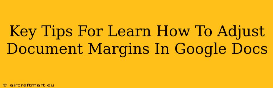 Key Tips For Learn How To Adjust Document Margins In Google Docs