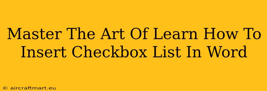 Master The Art Of Learn How To Insert Checkbox List In Word