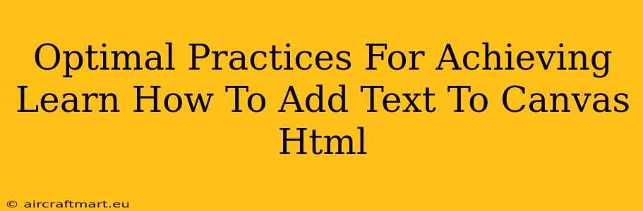 Optimal Practices For Achieving Learn How To Add Text To Canvas Html