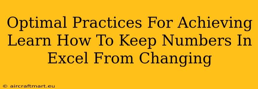 Optimal Practices For Achieving Learn How To Keep Numbers In Excel From Changing