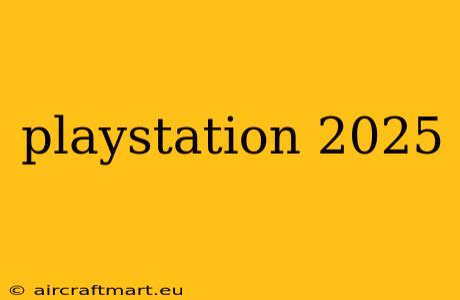 playstation 2025