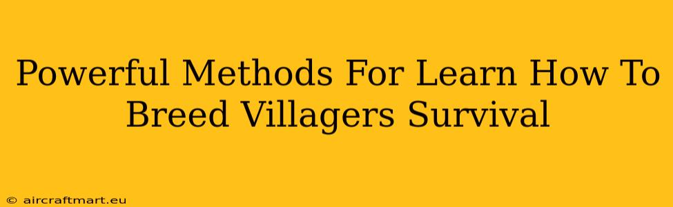 Powerful Methods For Learn How To Breed Villagers Survival