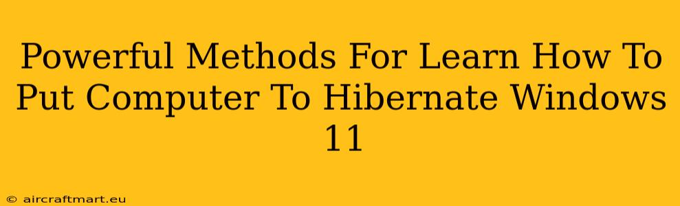 Powerful Methods For Learn How To Put Computer To Hibernate Windows 11