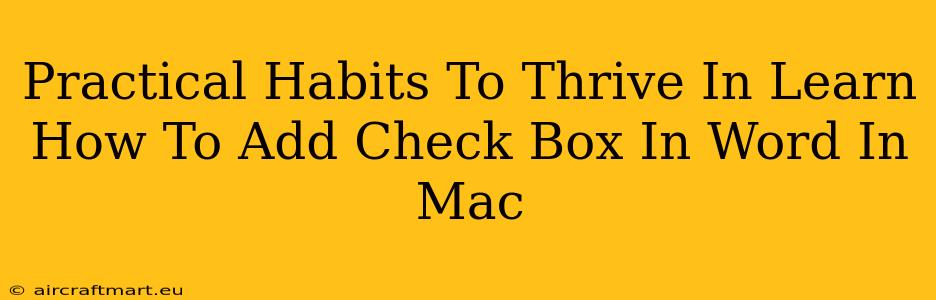 Practical Habits To Thrive In Learn How To Add Check Box In Word In Mac