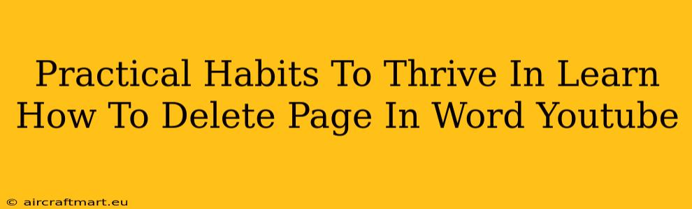 Practical Habits To Thrive In Learn How To Delete Page In Word Youtube