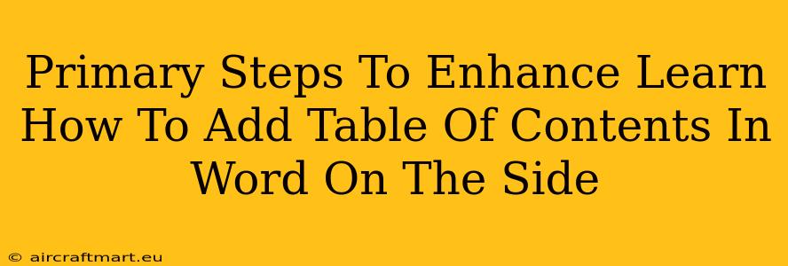 Primary Steps To Enhance Learn How To Add Table Of Contents In Word On The Side