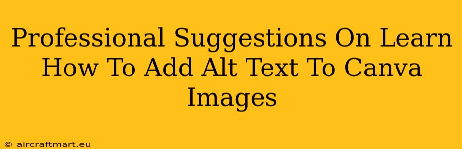 Professional Suggestions On Learn How To Add Alt Text To Canva Images