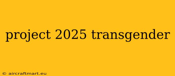 project 2025 transgender