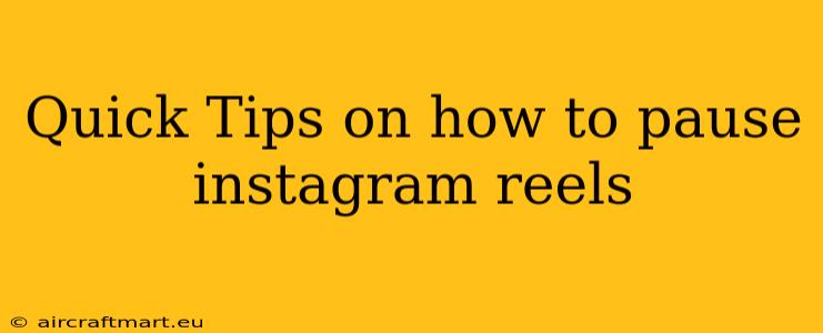 Quick Tips on how to pause instagram reels