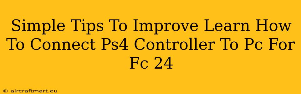 Simple Tips To Improve Learn How To Connect Ps4 Controller To Pc For Fc 24