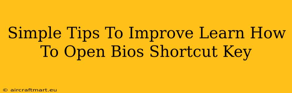 Simple Tips To Improve Learn How To Open Bios Shortcut Key