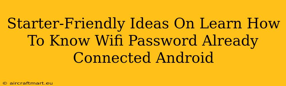 Starter-Friendly Ideas On Learn How To Know Wifi Password Already Connected Android