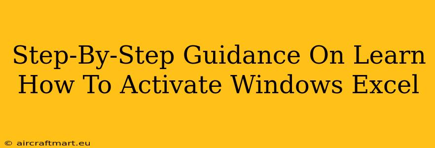 Step-By-Step Guidance On Learn How To Activate Windows Excel