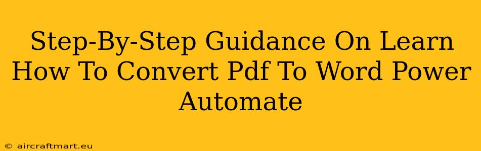 Step-By-Step Guidance On Learn How To Convert Pdf To Word Power Automate