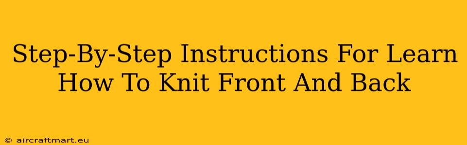 Step-By-Step Instructions For Learn How To Knit Front And Back