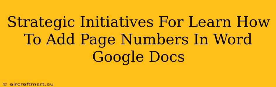 Strategic Initiatives For Learn How To Add Page Numbers In Word Google Docs