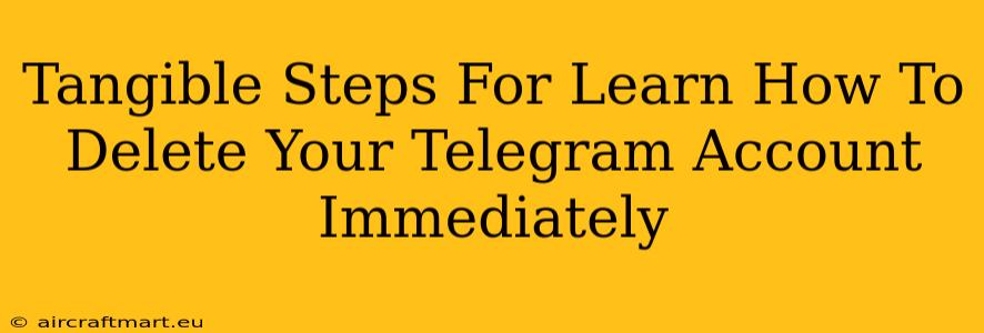 Tangible Steps For Learn How To Delete Your Telegram Account Immediately