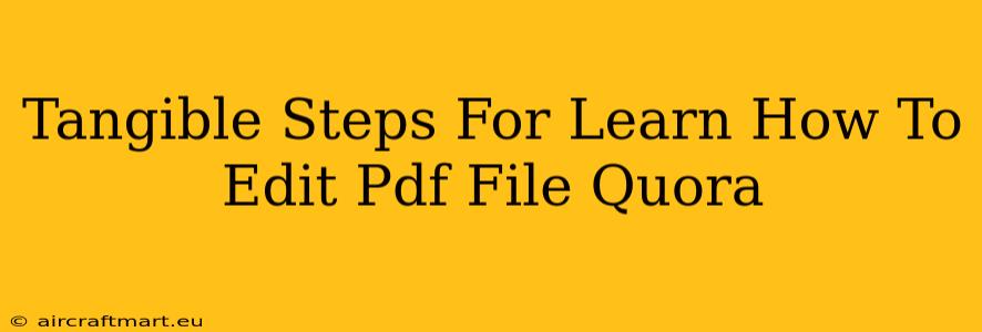 Tangible Steps For Learn How To Edit Pdf File Quora