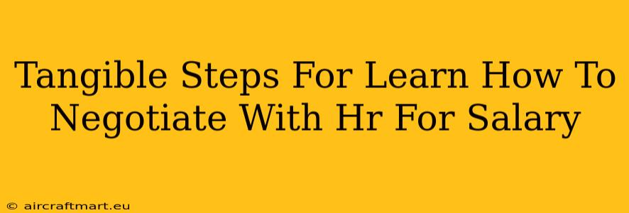 Tangible Steps For Learn How To Negotiate With Hr For Salary