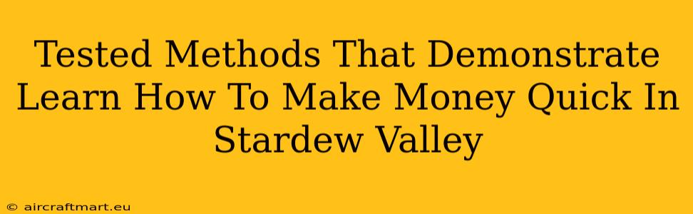 Tested Methods That Demonstrate Learn How To Make Money Quick In Stardew Valley