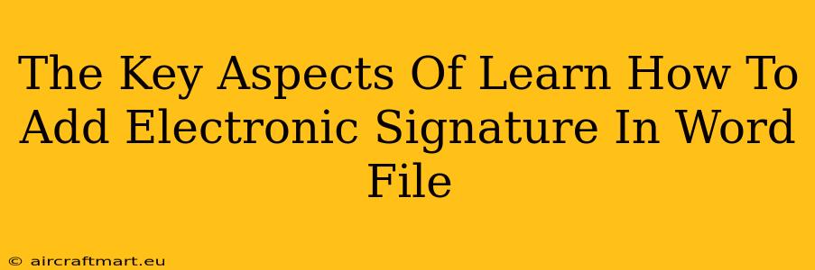 The Key Aspects Of Learn How To Add Electronic Signature In Word File