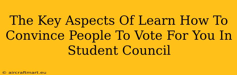 The Key Aspects Of Learn How To Convince People To Vote For You In Student Council