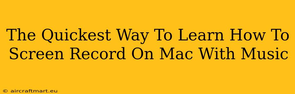 The Quickest Way To Learn How To Screen Record On Mac With Music