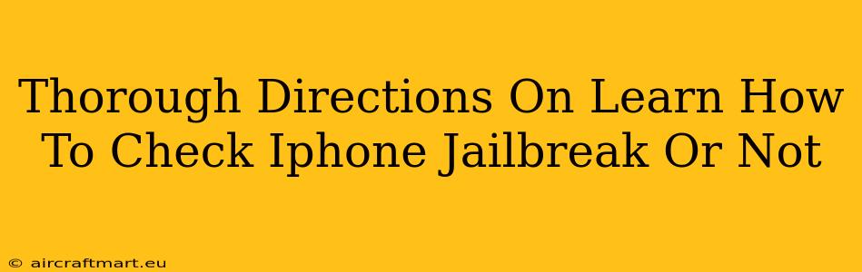 Thorough Directions On Learn How To Check Iphone Jailbreak Or Not