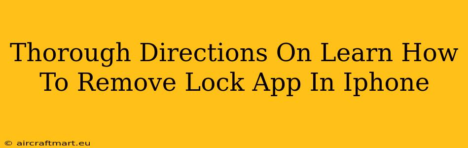 Thorough Directions On Learn How To Remove Lock App In Iphone