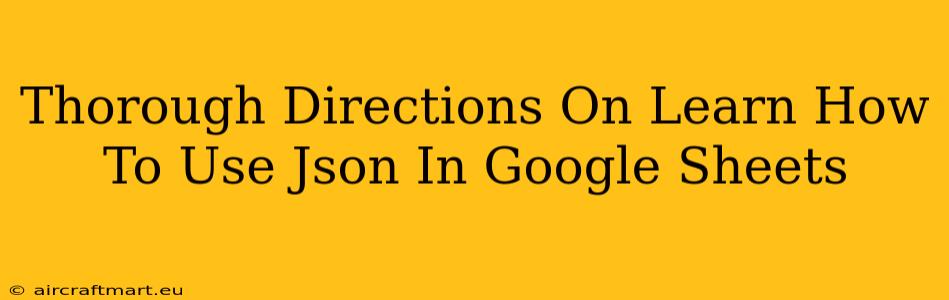 Thorough Directions On Learn How To Use Json In Google Sheets