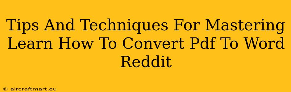 Tips And Techniques For Mastering Learn How To Convert Pdf To Word Reddit