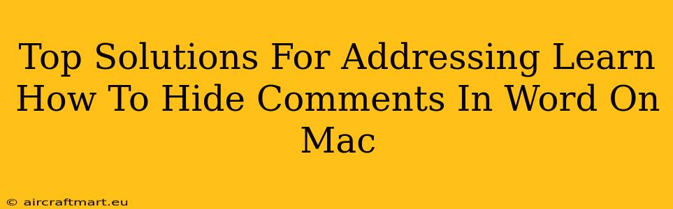 Top Solutions For Addressing Learn How To Hide Comments In Word On Mac