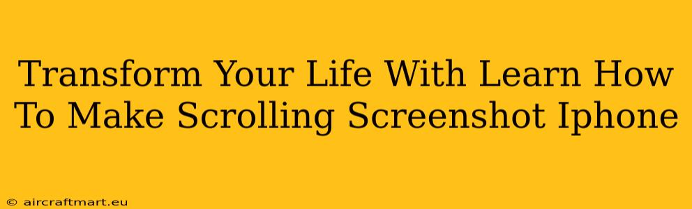 Transform Your Life With Learn How To Make Scrolling Screenshot Iphone