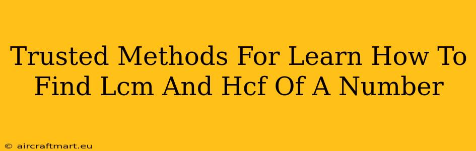 Trusted Methods For Learn How To Find Lcm And Hcf Of A Number