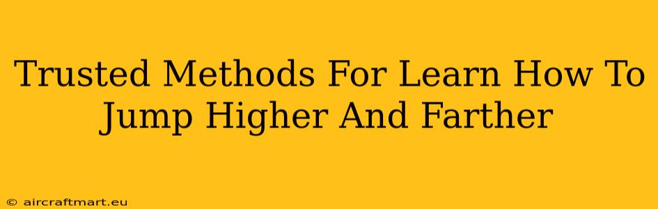 Trusted Methods For Learn How To Jump Higher And Farther