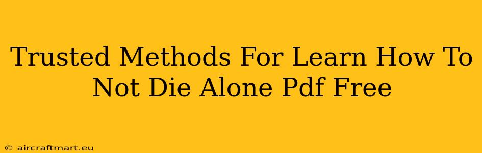 Trusted Methods For Learn How To Not Die Alone Pdf Free