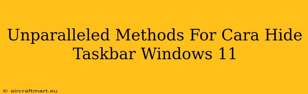 Unparalleled Methods For Cara Hide Taskbar Windows 11