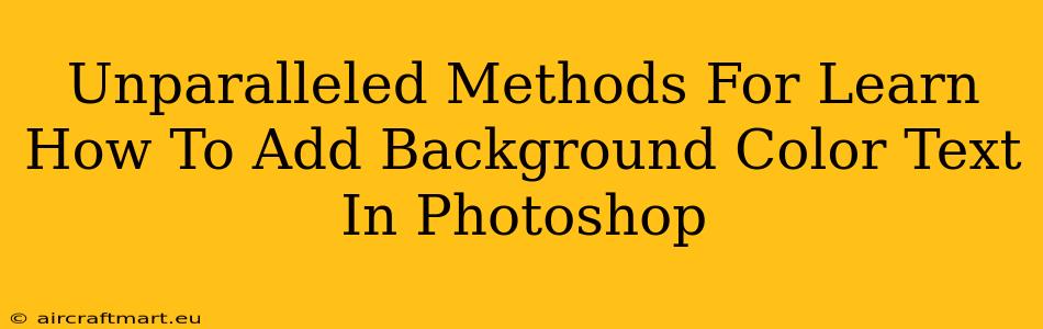 Unparalleled Methods For Learn How To Add Background Color Text In Photoshop