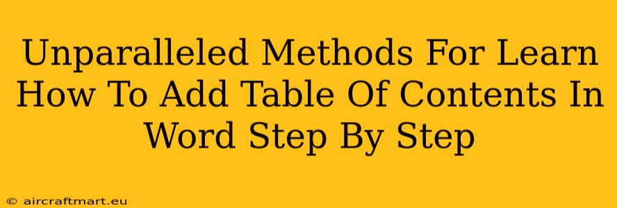 Unparalleled Methods For Learn How To Add Table Of Contents In Word Step By Step